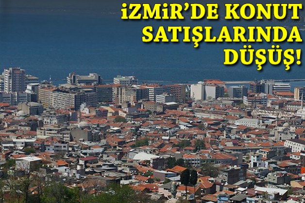 TÜİK açıkladı: İzmir’de konut satışlarında düşüş!