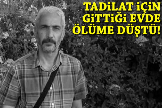 Tadilat için gittiği evde ölüme ölüme düştü!