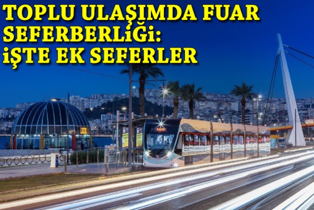 Toplu ulaşımda fuar seferberliği: İşte ek seferler