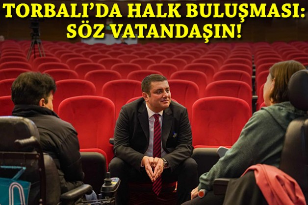 Torbalı'da halk buluşması: Söz vatandaşın!