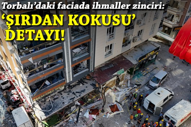 Torbalı'daki tüp faciasında ihmaller zinciri ortaya çıktı!