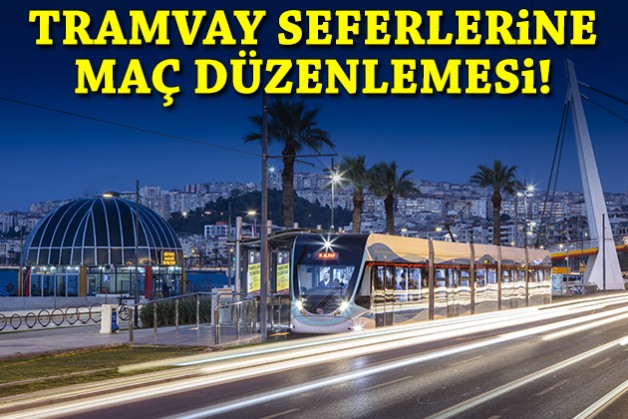 Tramvay seferlerine maç düzenlemesi!