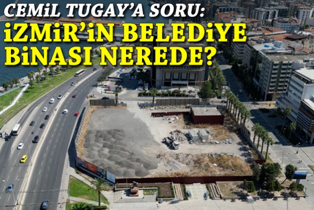 Tugay'a soru: İzmir'in belediye binası nerede?