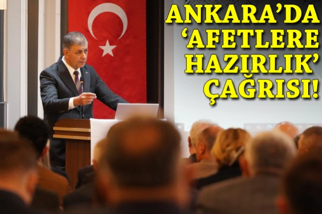Tugay'dan Ankara'da afetlere hazırlık çağrısı