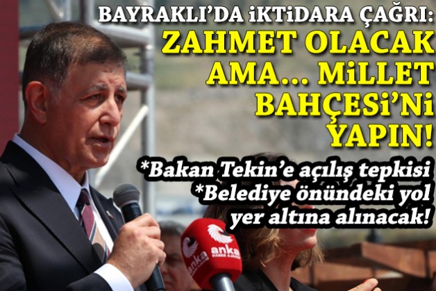 Tugay'dan Bayraklı'da iktidara eleştiri yağmuru ve çağrı: Şu Millet Bahçesi'ni yapın da görelim!