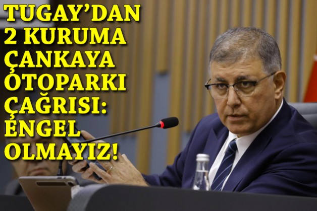 Tugay'dan Çankaya Otoparkı için 2 kuruma çağrı: Güçlendirsinler, yıkmayalım!