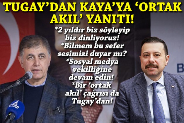 Tugay'dan Kaya'ya 'ortak akıl' yanıtı: '2 yıldır biz söylüyoruz, biz dinliyoruz' dedi... Bilmem bu sefer sesimizi duyar mı?