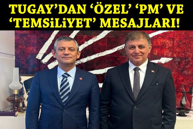 Tugay'dan kurultay öncesi Özel, PM ve 'İzmir temsiliyeti' mesajı!
