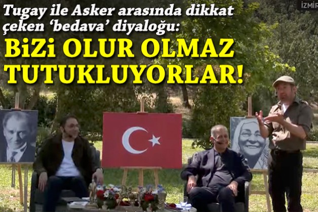 Tugay ile Asker arasında dikkat çeken 'bedava' diyaloğu: Olur olmaz tutukluyorlar!