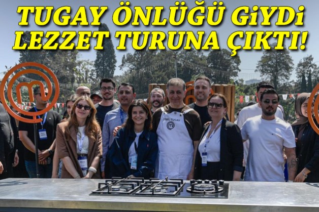 Tugay şeflerle lezzet turuna çıktı