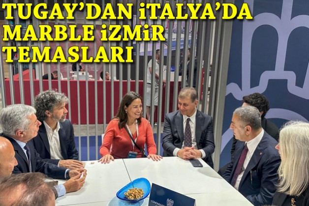 Tugay’dan İtalya’da Marble İzmir temasları