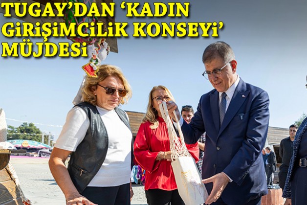 Tugay’dan 'Kadın Girişimcilik Konseyi' müjdesi