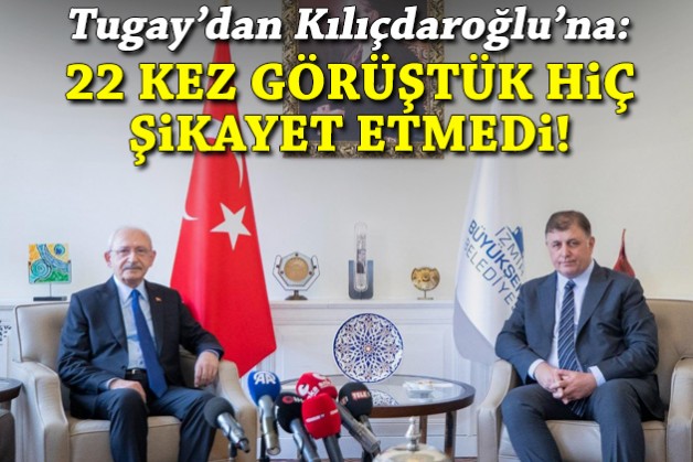 Tugay’dan Kılıçdaroğlu’na ’22 görüşme’ yanıtı!