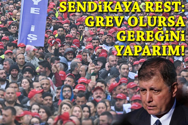 Tugay’dan sendikaya rest: Grev olursa gereğini yaparım!