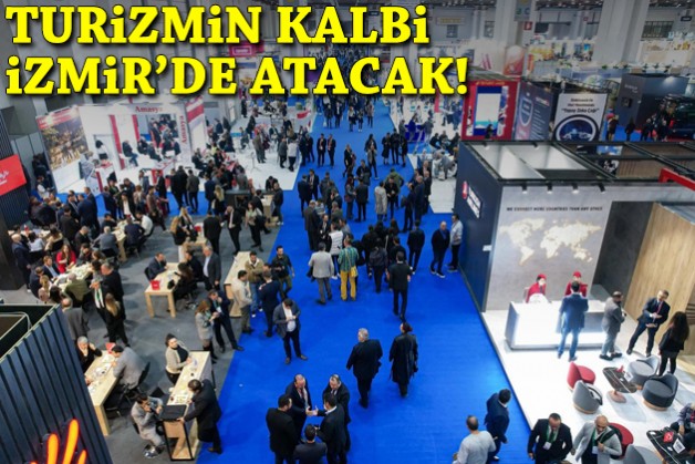 Turizmin kalbi İzmir'de atacak!