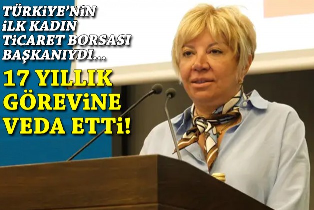 Türkiye'nin ilk kadın Ticaret Borsası Başkanı Kestelli, 17 yıllık görevine veda etti
