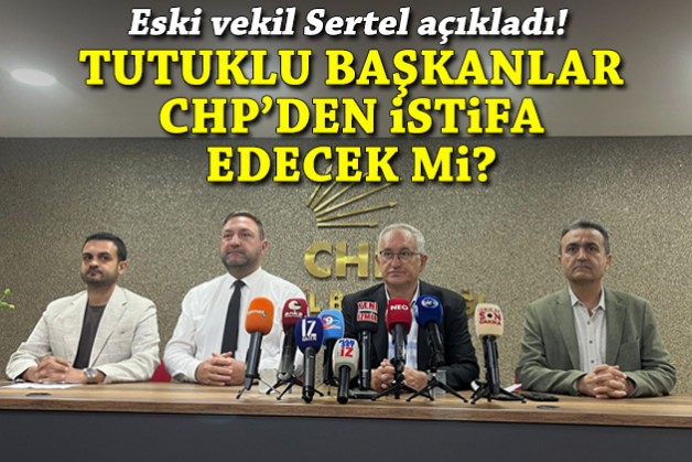 Tutuklu başkanlar CHP’den istifa edecek mi? Eski vekil açıkladı!