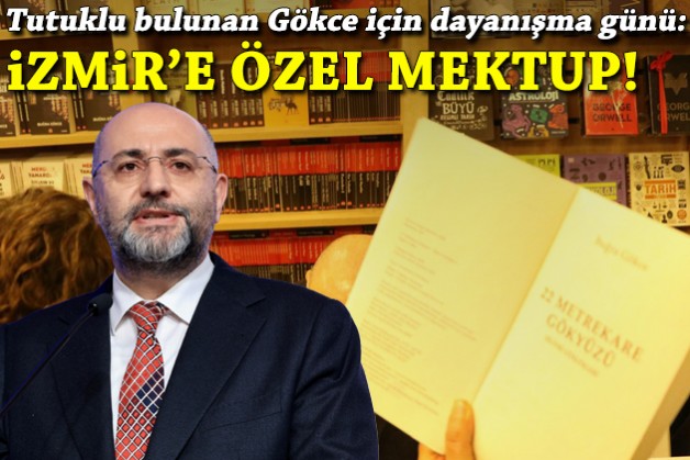 Tutuklu bulunan Gökce için dayanışma günü: İzmir'e özel mektup!