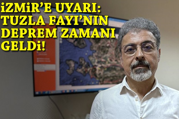 Uzman isimden İzmir'e uyarı: Tuzla Fayı'nın deprem zamanı geldi!