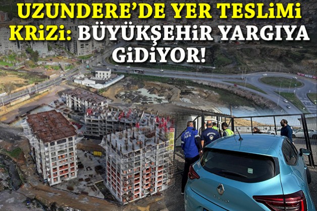 Uzundere’de yer teslimi krizi: Büyükşehir yargıya taşıyacak!