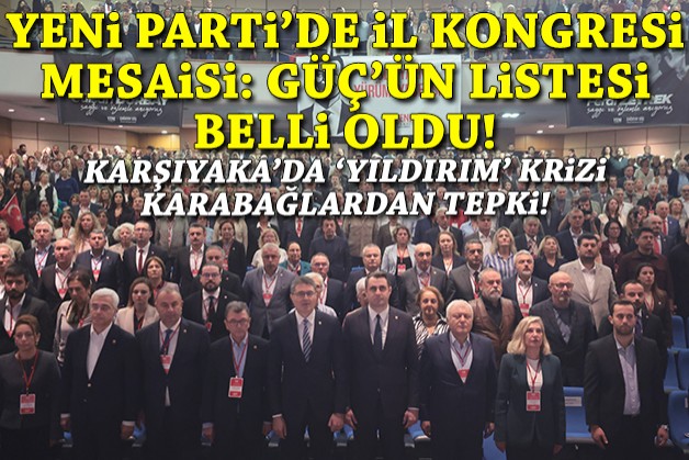 YENİ Parti İzmir'de Çağatay Güç'ün listesi belli oldu