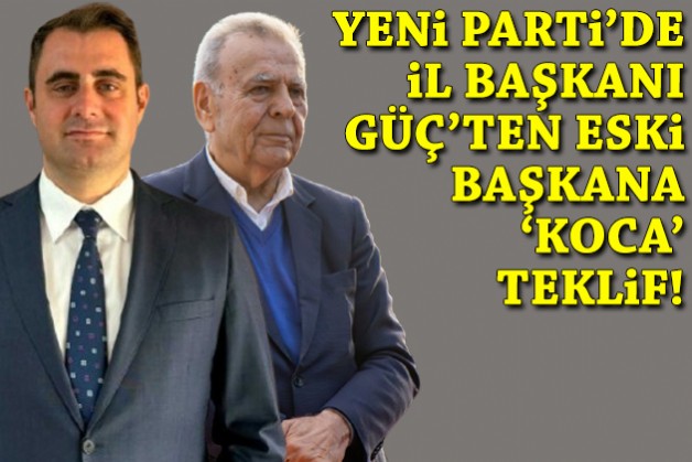 YENİ Parti'de Güç’ten eski başkana ‘koca’ teklif!
