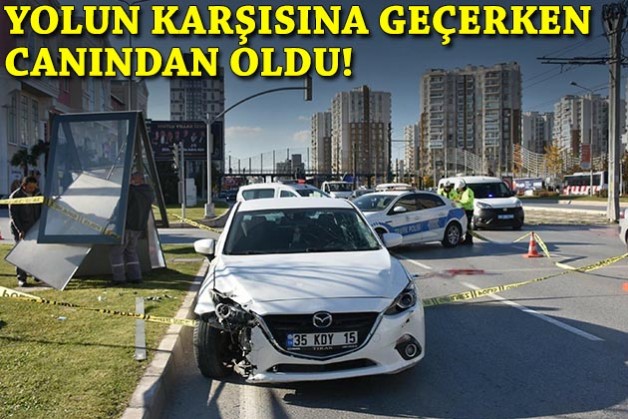 Yolun karşısına geçerken canından oldu!