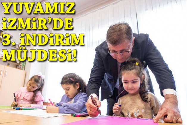 Yuvamız İzmir'de 3. indirim müjdesi!