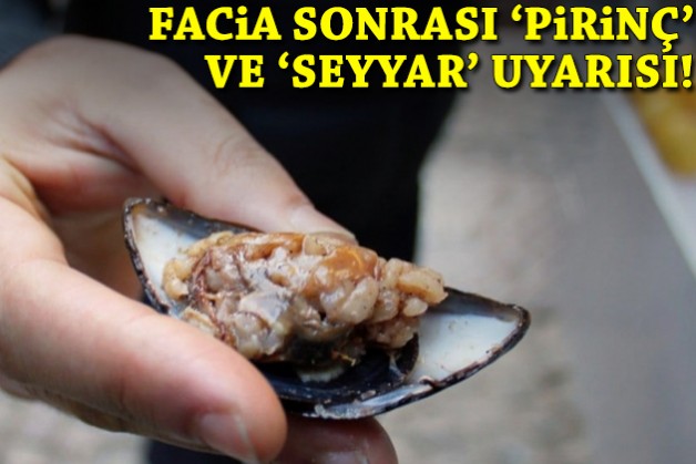 Zehirlenme faciasından sonra 'pirinç' ve 'seyyar' uyarısı!